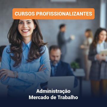 Administração Mercado de Trabalho - Profissionalizante